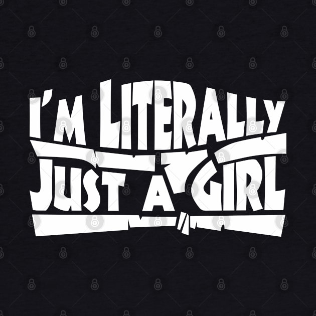 I'm Literally Just a Girl \ Meme by Nana On Here